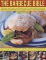 The Barbecue Bible 180 Recipes  One for Every Day of the Summer The Complete Guide to Barbecuing and Grilling with Meal Ideas for Every