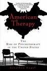 American Therapy: The Rise of Psychotherapy in the United States