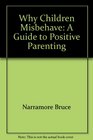 Why Children Misbehave: A Guide to Positive Parenting