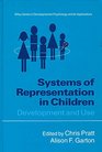Systems of Representation in Children Development and Use