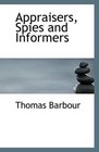 Appraisers Spies and Informers