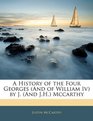 A History of the Four Georges  by J  Mccarthy