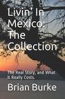 Livin' In Mexico The Collection The Real Story and What It Really Costs