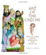 Art of the Creche Nativities from Around the World