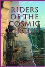 Riders of the Cosmic Circuit the Millennial Edition The Dark Side of Superconsciousness