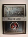 A Heart Ablaze: Igniting a Passion for God (A Mission Guide)