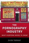 The Pornography Industry What Everyone Needs to Know