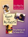 About the Authors: Writing Workshop with Our Youngest Writers