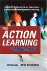 The Action Learning Handbook Powerful Techniques for Education Professional Development and Training