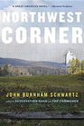 Northwest Corner A Novel