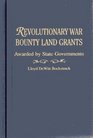 Revolutionary War Bounty Land Grants: Awarded by State Governments