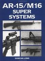 AR15/M16 Super Systems