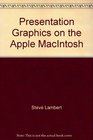 Presentation graphics on the Apple Macintosh How to use Microsoft Chart to create dazzling graphics for professional and corporate applications