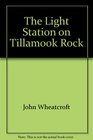 The Light Station on Tillamook Rock