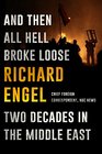 And Then All Hell Broke Loose: Two Decades in the Middle East