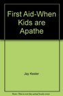 First Aid-When Kids Are Apathetic