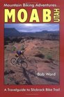 Moab Utah A Travelguide to Slickrock Bike Trail and Mountain Biking Adventures
