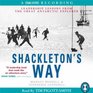 Shackleton's Way Leadership Lessons from the Great Antarctic Explorer