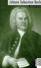 Johann Sebastian Bach Mit Selbstzeugnissen und Bilddokumenten