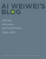 Ai Weiwei's Blog Writings Interviews and Digital Rants 20062009