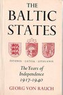 The Baltic States The Years of Independence  Estonia Latvia Lithuania 19171940