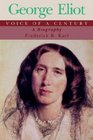 George Eliot Voice of a Century A Biography