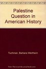 Palestine Question in American History