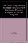 Cobol Programmer's Handbook Development Standards Program Analysis and Model Programs