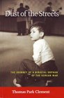Dust of the Streets: The Journey of a Biracial Orphan of the Korean War