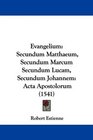 Evangelium Secundum Matthaeum Secundum Marcum Secundum Lucam Secundum Johannem Acta Apostolorum
