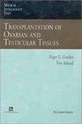 Transplantation of Ovarian and Testicular Tissues