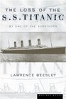 The Loss of the SS Titanic Its Story and Its Lessons By One of the Survivors