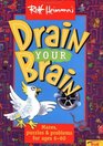 Drain Your Brain