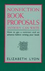 Nonfiction Book Proposals Anybody Can Write How to Get a Contract and an Advance Before Writing Your Book