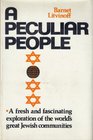 A Peculiar People A Fresh  Fascinating Exploration of the World's Great Jewish Communities