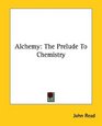 Alchemy: The Prelude to Chemistry