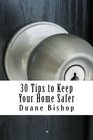 30 Tips to Keep Your Home Safer Isn't this book worth it if you implement just one tip and a potential burglary might be averted