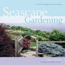 Seascape Gardening From New England to the Carolinas