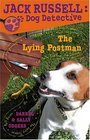 The Lying Postman (Jack Russell: Dog Detective, Bk 4)