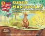 Super Marsupials Kangaroos Koalas Wombats and More