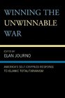 Winning the Unwinnable War America's SelfCrippled Response to Islamic Totalitarianism