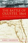 The Battle of Olustee 1864 The Final Union Attempt to Seize Florida