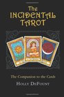 The Incidental Tarot: The Companion to the Cards