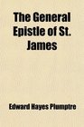 The General Epistle of St James