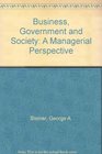 Business Government and Society A Managerial Perspective