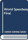 World Speedway Final A History from 1929