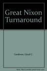 The great Nixon turnaround America's new foreign policy in the postliberal era  essays and articles with an introductory statement
