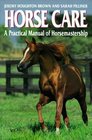 Horse Care A Practical Manual of Horsemastership