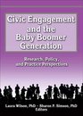Civic Engagement And the Baby Boomer Generation Research Policy And Practice Perspectives