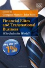 Financial Elites and Transnational Business Who Rules the World